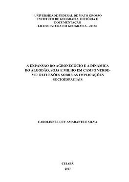 A Expansão Do Agronegócio E a Dinâmica Do Algodão, Soja E Milho Em Campo Verde- Mt: Reflexões Sobre As Implicações Socioespaciais