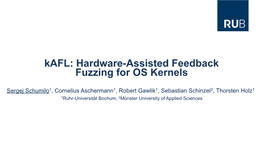 Kafl: Hardware-Assisted Feedback Fuzzing for OS Kernels