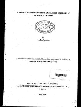 July, 2003 the Thesis Titled Characteristics of Accidents on Selected Arterials of Metropolitan Dhaka Submitted by Md