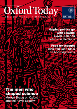 The Men Who Shaped Science Melvyn Bragg on Oxford and the Royal Society 01111 297X210 Oxford Today CAP3 Layout 1 22/04/2010 09:57 Page 1