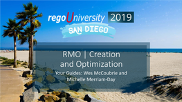 RMO | Creation and Optimization Your Guides: Wes Mccoubrie and Michelle Merriam-Day Introductions 2