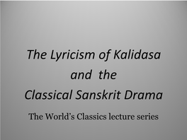 The Lyricism of Kalidasa and the Classical Sanskrit Drama