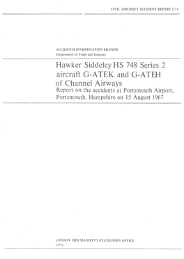 Hawker Siddeley HS 748 Series 2 Aircraft G-ATEK and G-ATEH of Channel Airways Report on the Accidents at Portsmouth Airport, Portsmouth~ Hampshire on 15 August 1967