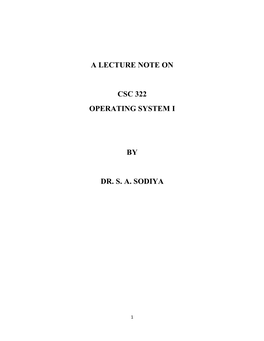 A Lecture Note on Csc 322 Operating System I by Dr