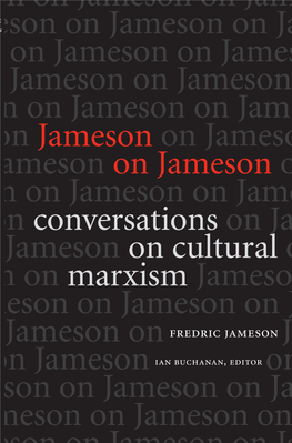 Jameson on Jameson: Conversations on Cultural Marxism / Fredric Jameson; Edited by Ian Buchanan