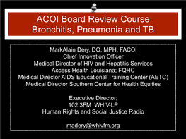 ACOI Board Review Course Bronchitis, Pneumonia and TB