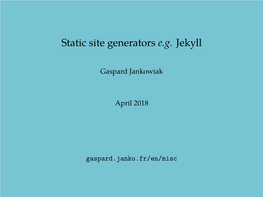 Static Site Generators E.G. Jekyll