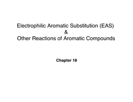 Electrophilic Aromatic Substitution (EAS) & Other Reactions Of