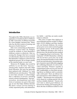 Child Care in Manitoba, 1989 - 1999 1 Dren, Parents, Workers, Families, Women, Unquestionably, Childcare Is an Impor- Employers and Society