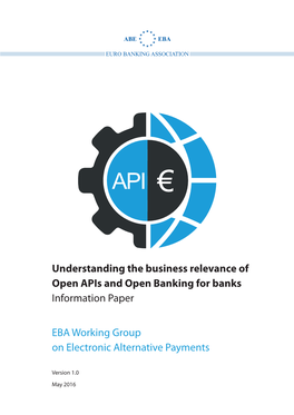 Understanding the Business Relevance of Open Apis and Open Banking for Banks Information Paper