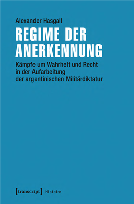 Kämpfe Um Wahrheit Und Recht in Der Aufarbeitung Der Argentinischen Militärdiktatur