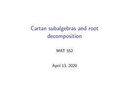 Cartan Subalgebras and Root Decomposition