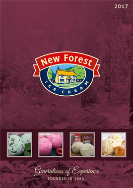 Generations of Experience FOUNDED in 1983 Our Values New Forest Ice Cream Is a Successful Family Business Founded in 1983 by Lawrie & Sue Jenman