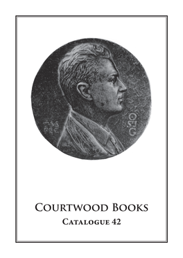 Catalogue 42 Courtwood Books Catalogue 42 Courtwood Books Catalogue 42 C OURTWOOD B OOKS 1 A