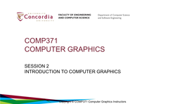 Copyright © COMP371 Computer Graphics Instructors Lecture Overview