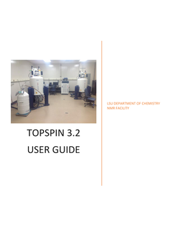 TOPSPIN 3.2 USER GUIDE Introduction NMR Samples Should Be Prepared in This Short Manual Is Meant to Be Used to Deuterated Solvents, If Possible