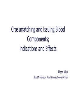 Crossmatching and Issuing Blood Components; Indications and Effects