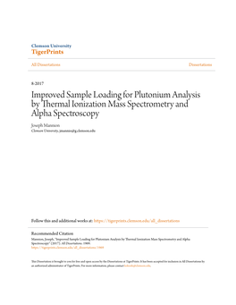 Improved Sample Loading for Plutonium Analysis by Thermal Ionization Mass Spectrometry and Alpha Spectroscopy Joseph Mannion Clemson University, Jmannio@G.Clemson.Edu