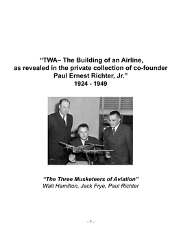 “TWA– the Building of an Airline, As Revealed in the Private Collection of Co-Founder Paul Ernest Richter, Jr.” 1924 - 1949