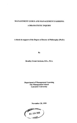 MANAGEMENT GURUS and MANAGEMENT FASHIONS: a DRAMATISTIC INQUIRY a Thesis in Support of the Degree of Doctor of Philosophy (Ph.D