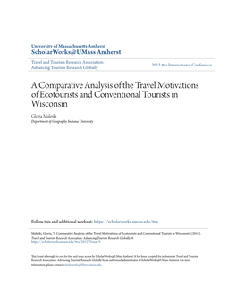 A Comparative Analysis of the Travel Motivations of Ecotourists and Conventional Tourists in Wisconsin Gloria Maleski Department of Geography Indiana University