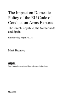 The Impact on Domestic Policy of the EU Code of Conduct on Arms Exports the Czech Republic, the Netherlands and Spain