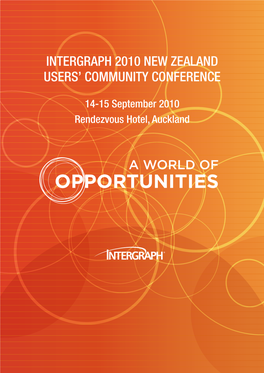 OPPORTUNITIES Intergraph 2010 NEW ZEALAND 14 - 15 SEPTEMBER USERS’ COMMUNITY CONFERENCE