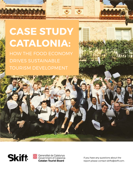 Case Study Catalonia: How the Food Economy Drives Sustainable Tourism Development SKIFT REPORT 2017 1