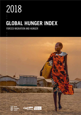 2018 Global Hunger Index 2018 G Lobal Hunger Index Hunger Lobal Forced Migration Hunger And