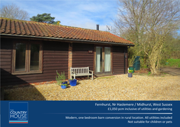 Fernhurst, Nr Haslemere / Midhurst, West Sussex £1,050 Pcm Inclusive of Utilities and Gardening