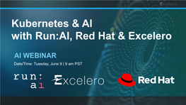 Kubernetes & AI with Run:AI, Red Hat & Excelero
