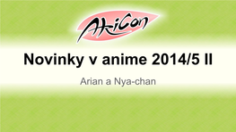 Novinky V Anime 2014/5 II Arian a Nya-Chan Akame Ga Kill!