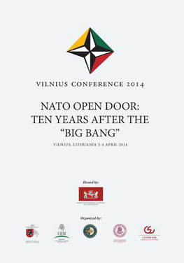 NATO OPEN DOOR: TEN YEARS AFTER the “BIG BANG” Vilnius, Lithuania 3-4 April 2014