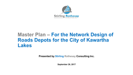 For the Network Design of Roads Depots for the City of Kawartha Lakes