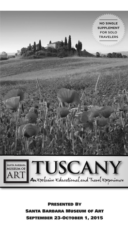 Tuscany Today! Trip #:9-21750 LAND PROGRAM NO SINGLE Send To: Tuscany September 24-October 1, 2015 SUPPLEMENT Santa Barbara Museum of Art Paid Travel Program U.S