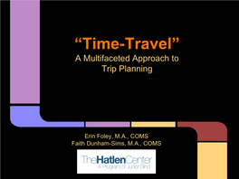 “Time-Travel” a Multifaceted Approach to Trip Planning