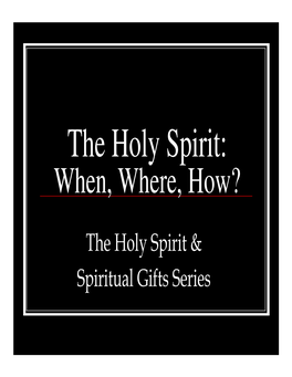 The Holy Spirit: When, Where, How?