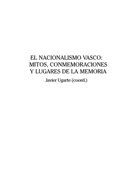 El Nacionalismo Vasco: Mitos, Conmemoraciones Y Lugares De La