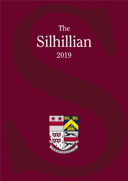 The 2019 Edition of the Silhillian, Now Produced by the School’S Development and Old Silhillians’ Ofﬁce