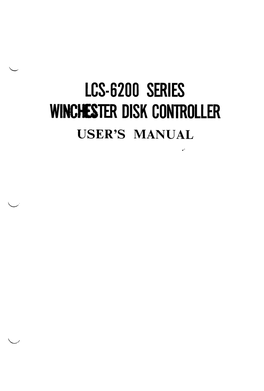 LCS·6200 SERIES Winctbter DISK CONTROLLER USER's MANUAL CONTENTS