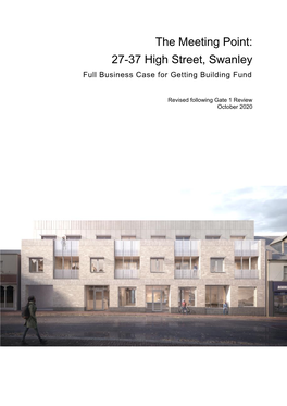 The Meeting Point: 27-37 High Street, Swanley Full Business Case for Getting Building Fund