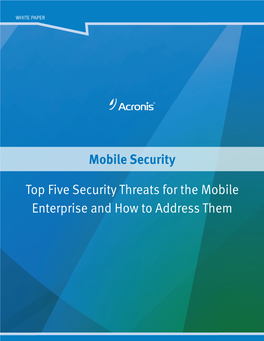 Mobile Security Top Five Security Threats for the Mobile Enterprise