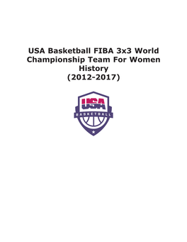 USA Basketball FIBA 3X3 World Championship Team for Women History (2012-2017) THIRD FIBA 3X3 WORLD CHAMPIONSHIP for WOMEN -- 2016 Guangzhou, China October 11-15, 2016