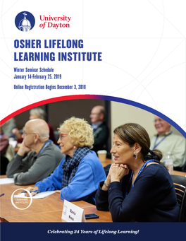 OSHER LIFELONG LEARNING INSTITUTE Winter Seminar Schedule January 14-February 25, 2019 Online Registration Begins December 3, 2018