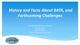 History and Facts About BATA, and Forthcoming Challenges