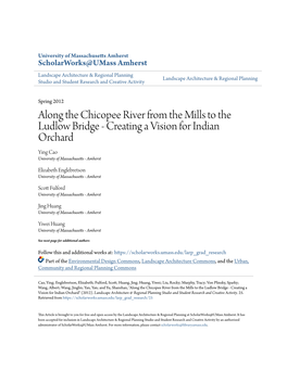 Along the Chicopee River from the Mills to the Ludlow Bridge - Creating a Vision for Indian Orchard Ying Cao University of Massachusetts - Amherst