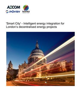 'Smart City' - Intelligent Energy Integration for London’S Decentralised Energy Projects