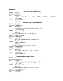 Branches Corporation Bank Margoa Branch Branch Margoa IFSC Code CORP0000142 MICR 403017014 1St FL Antonio Dias Building Near Municipal Office P