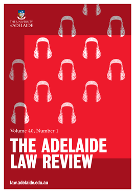 Volume 40, Number 1 the ADELAIDE LAW REVIEW Law.Adelaide.Edu.Au Adelaide Law Review ADVISORY BOARD