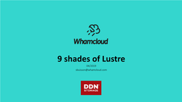9 Shades of Lustre 04/2019 Sbuisson@Whamcloud.Com Lustre Features Review